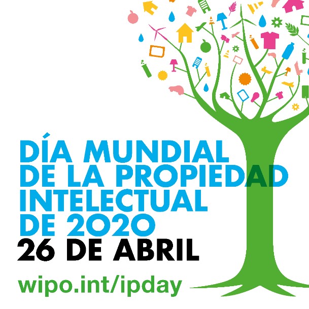 26 de abril de 2020 - Día Mundial de la Propiedad Industrial e Intelectual