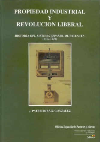 Propiedad Industrial y Revolución Liberal (1759-1929)