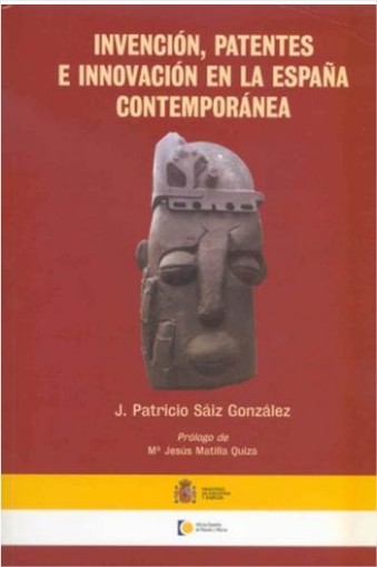 Invención, Patentes e Innovación en la España Contemporánea