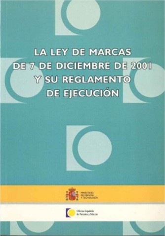 La Ley de Marcas, de 7 de diciembre de 2001, y su Reglamento de Ejecución