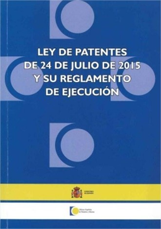 Ley de Patentes, de 24 de julio de 2015, y su Reglamento de Ejecución 